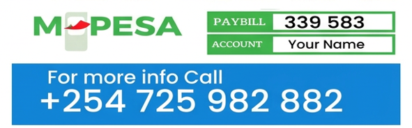 M-PESA Paybill 339 583, Account: Your Name. For more info call +254 725 982 882